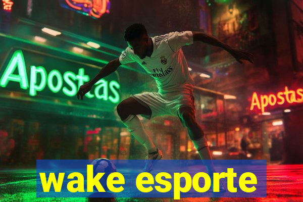 wake esporte